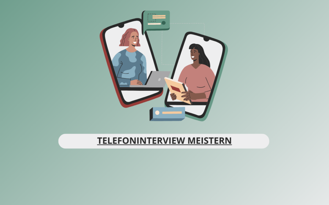 Telefoninterview meistern – Die besten Tipps für deinen ersten Eindruck