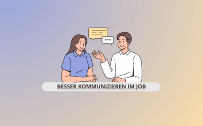Besser kommunizieren im Job – So wirst du klarer, empathischer und souveräner