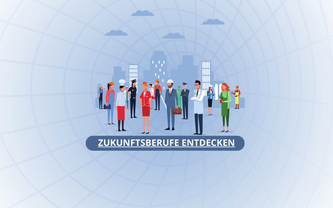 Zukunftsberufe entdecken – Welche Branchen in den nächsten Jahren wachsen