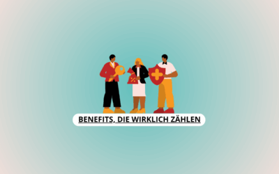 Benefits, die wirklich zählen: Wie Sie Mitarbeitende langfristig binden