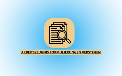 Dein Arbeitszeugnis verstehen: Was zwischen den Zeilen steht