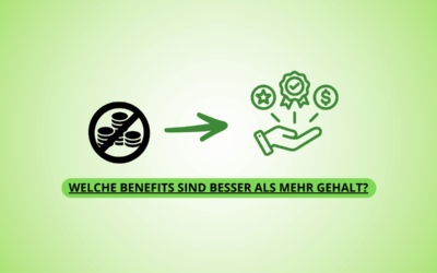 Welche Benefits mehr wert sind als ein höheres Nettogehalt